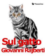 Ebook Sul gatto di Giovanni Rajberti edito da Passerino
