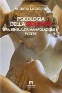 Ebook Psicologia della seduzione di Lo Iacono Antonio edito da Armando Editore