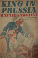 Ebook The King In Prussia di Rafael Sabatini edito da Reading Essentials