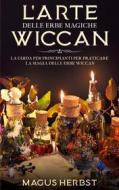 Ebook L'arte delle erbe magiche Wiccan di Magus Herbst edito da Books on Demand
