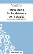 Ebook Discours sur les fondements de l&apos;inégalité de Jean-Jacques Rousseau (Fiche de lecture) di fichesdelecture, Fabienne Molton edito da FichesDeLecture.com