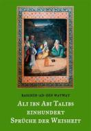 Ebook Des rechtgeleiteten Kalifen Ali ibn Abi Talib einhundert Sprüche der Weisheit di Ad, Raschid, Din Watwat edito da Books on Demand