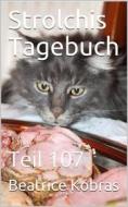 Ebook Strolchis Tagebuch - Teil 107 di Beatrice Kobras edito da BookRix