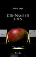 Ebook Dein Name sei Eden di Feivel Veys edito da Books on Demand