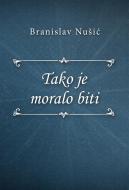 Ebook Tako je moralo biti di Branislav Nuši? edito da Klasika