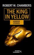 Ebook The king in yellow di Robert William Chambers edito da Synapse Publishing