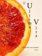 Ebook L'Ultima Vita di Mariano Iaccarino edito da Ali Ribelli Edizioni