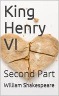 Ebook History of King Henry the Sixth, Second Part di William Shakespeare edito da iOnlineShopping.com