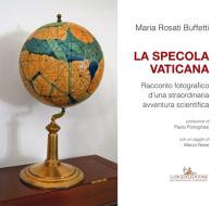 Ebook La Specola Vaticana di S.J. Funes, Marco Nese, Paolo Portoghesi edito da Gangemi Editore