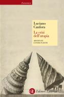 Ebook La crisi dell'utopia di Luciano Canfora edito da Editori Laterza
