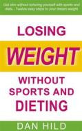 Ebook Losing weight without sports and dieting di Dan Hild edito da Books on Demand