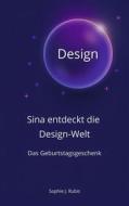 Ebook Sina entdeckt die Design-Welt di Sophie J. Rubis edito da Books on Demand