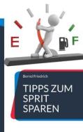 Ebook Tipps zum Sprit sparen di Bernd Friedrich edito da Books on Demand