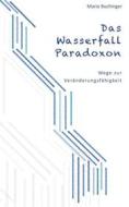 Ebook Das Wasserfall-Paradoxon di Mario Buchinger edito da Books on Demand
