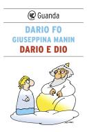 Ebook Dario e Dio di Dario Fo, Giuseppina Manin edito da Guanda