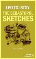 Ebook The Sebastopol Sketches di Leo Tolstoy edito da Synapse Publishing