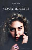 Ebook Come le margherite di Giorgia Rossi edito da Albeggi Edizioni