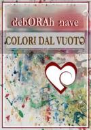 Ebook Colori dal Vuoto di debORAh nave edito da Youcanprint