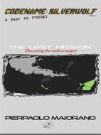 Ebook The last mission - Becoming the mafia&apos;s target! di Pierpaolo Maiorano edito da Pierpaolo Maiorano