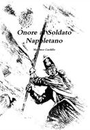 Ebook Onore al Soldato Napoletano di Massimo Cardillo edito da Massimo Cardillo
