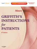 Ebook Griffith&apos;s Instructions for Patients E-Book di Stephen W. Moore edito da Saunders