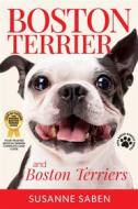 Ebook Boston Terrier and Boston Terriers di Susanne Saben edito da DYM Worldwide Publishers