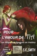 Ebook Pour l’amour de Tia di S.E. Smith, S. E. Smith edito da Montana Publishing