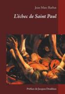 Ebook L&apos;échec de Saint Paul di Jean Marc Barbat edito da Books on Demand
