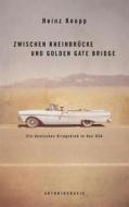 Ebook Zwischen Rheinbrücke und Golden Gate Bridge di Heinz Knopp edito da Books on Demand