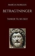 Ebook Betragtninger di Marcus Aurelius edito da Books on Demand