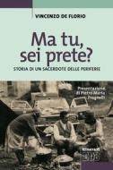 Ebook Ma tu, sei prete? di Vincenzo De Florio edito da EDB - Edizioni Dehoniane Bologna