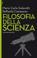 Ebook Filosofia della scienza II edizione di Maria Carla Galavotti, Raffaella Campaner edito da Egea