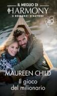 Ebook Il gioco del milionario di Maureen Child edito da HarperCollins Italia
