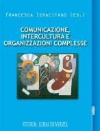 Ebook Comunicazione, intercultura e organizzazioni complesse di Francesca Ieracitano edito da Edizioni Studium S.r.l.