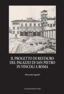 Ebook Il progetto di restauro del Palazzo di San Pietro in Vincoli a Roma di Alessandro Ippoliti edito da Gangemi Editore