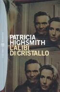 Ebook L'alibi di cristallo di Highsmith Patricia edito da Bompiani