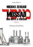 Ebook Mossad. Una notte a Theran di Michael Sfaradi edito da La nave di Teseo +