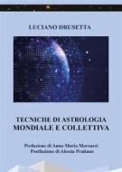 Ebook Tecniche di Astrologia Mondiale e collettiva di Luciano Drusetta edito da Youcanprint