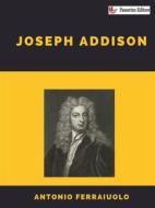 Ebook Joseph Addison di Antonio Ferraiuolo edito da Passerino