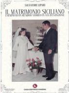Ebook Il matrimonio siciliano esempio di un residuo storico in via d&apos;estinzione di Salvatore Lipari edito da Kimerik
