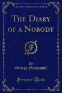 Ebook The Diary of a Nobody di George Grossmith, Weedon Grossmith edito da Forgotten Books