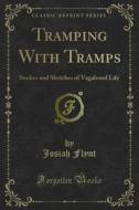 Ebook Tramping With Tramps di Josiah Flynt edito da Forgotten Books