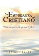 Ebook La esperanza del Cristiano di Rev. Norman Holmes edito da Zion Christian Publishers