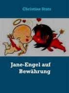 Ebook Jane-Engel auf Bewährung di Christine Stutz edito da Books on Demand