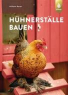 Ebook Hühnerställe bauen di Wilhelm Bauer edito da Verlag Eugen Ulmer