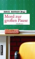 Ebook Mord zur großen Pause di Hermann Bauer, Maren Graf, Thomas Breuer, Armin Öhri, Ernst Schmid, Regina Schleheck, Paul Lascaux, Irène Mürner, Daniel Badraun, S. Dietrich Wolf, Christiane Hoehmann, Raimund Mader, Meike Messal, Mirjam Phillips, Susanne Schubarsky, Gesa Schwarze-Stahn edito da GMEINER