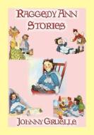 Ebook RAGGEDY ANN STORIES - 12 Illustrated Adventures of Raggedy Ann di Written and Illustrated by Johnny Gruelle edito da Abela Publishing