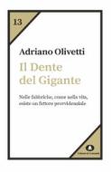 Ebook Il Dente del Gigante di Olivetti Adriano edito da Edizioni di Comunità