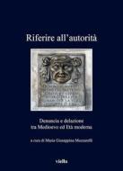 Ebook Riferire all’autorità di Maria Giuseppina Muzzarelli edito da Viella Libreria Editrice