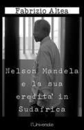 Ebook Nelson Mandela e la sua eredità in Sudafrica di Fabrizio Altea edito da Publisher s20109